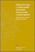 Il bilancio d'esercizio e i principi contabili internazionali. Premesse teoriche e problemi applicativi