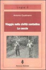 Viaggio nella civiltà contadina. La caccia