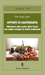 Appunti di gastrosofia. Riflessioni sulla cucina della Tuscia con ampia rassegna di ricette tradizionali