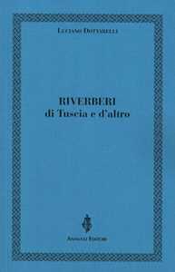 Riverberi. Di Tuscia e d'altro