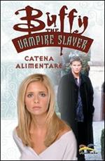 Catena alimentare. Buffy. The vampire slayer