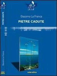 Pietre cadute - Giacomo La Franca - copertina