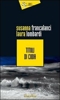 Titoli di coda - Susanna Francalanci,Laura Lombardi - copertina