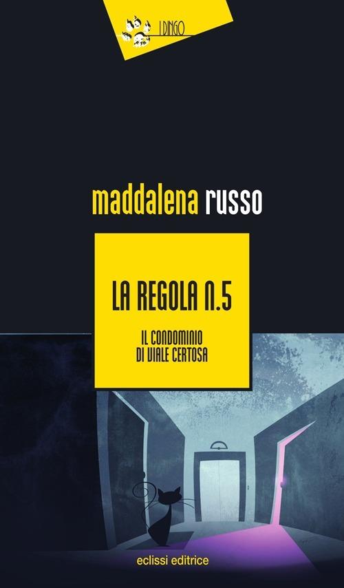 La regola n. 5. Il condominio di viale Certosa - Maddalena Russo - copertina