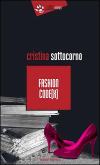Fashion Code(x) - Cristina Sottocorno - copertina