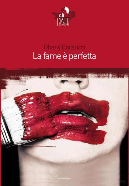 La fame è perfetta - Dhany Coraucci - copertina