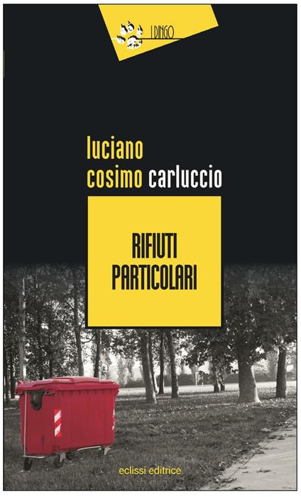 Rifiuti particolari - Luciano Cosimo Carluccio - copertina