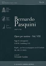 Bernardo Pasquini (1637-1710). Opere per tastiera. Vol. 8: Saggi di contrappunto (SBPK L 214)-Regole…per ben accompagnare con il Cembalo (Bc, MS. D 138/2)