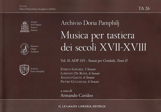 Archivio Doria Pamphilj. Musica per tastiera dei secoli XVII e XVIII. Vol. 2: ADP 245. Sonate per cembalo - E. Gavard,L. De Rossi,A. Gagni - copertina