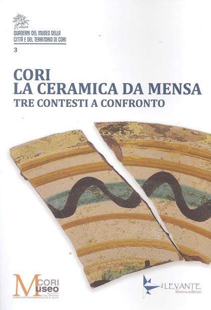 Cori. La ceramica da mensa. Tre contesti a confronto. Ediz. illustrata - copertina
