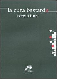 La cura bastarda - Sergio Finzi - copertina