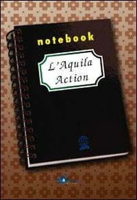 L' Aquila action notebook - A. Rosa Iraldo,Marina Morbiducci,Beth A. Boyle - copertina
