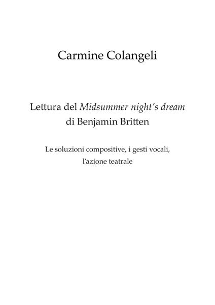 Lettura del Midsummer night's dream di Benjamin Britten. Le soluzioni compositive, i gesti vocali, l'azione teatrale - Carmine Colangeli - copertina