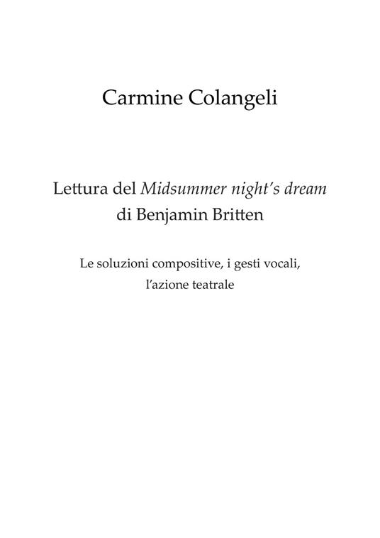 Lettura del Midsummer night's dream di Benjamin Britten. Le soluzioni compositive, i gesti vocali, l'azione teatrale - Carmine Colangeli - copertina