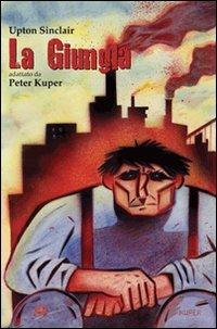 La giungla - Upton Sinclair,Peter Kuper - copertina