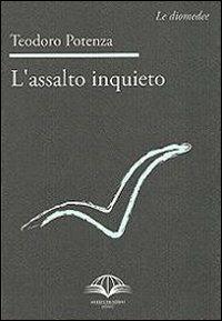 L' assalto inquieto - Teodoro Potenza - copertina