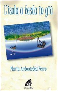 L' isola a testa in giù - M. Antonietta Ferro - copertina