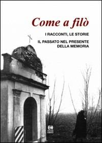 Come a filò. I ricordi, le storie. Il passato nel presente della memoria - copertina