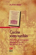 Cucina sotto torchio. Primi libri di gastronomia stampati a Venezia dal 1469 al 1600