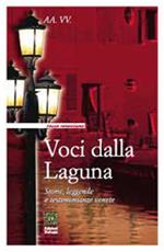 Voci dalla Laguna. Storie, leggende e testimonianze venete