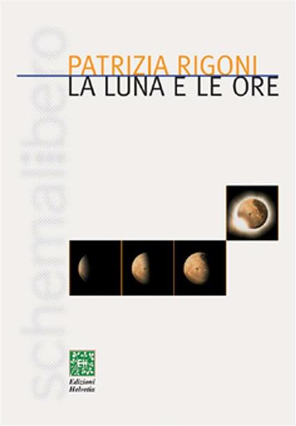 La luna e le ore - Patrizia Rigoni - ebook