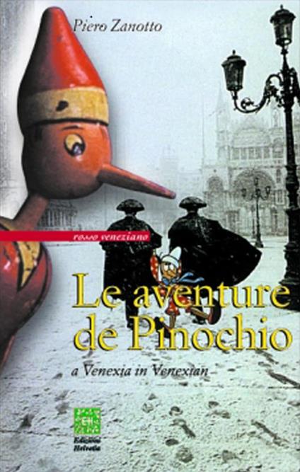 Le aventure de Pinochio a Venexia in venexian. Dal toscàn de Carlo Collodi - Piero Zanotto,Bruno Bozzetto - ebook
