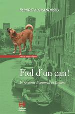 Fiol d'un can! 16 racconti di animali in laguna