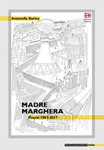 Madre Marghera. Poesie 1967-2017. Ediz. ampliata