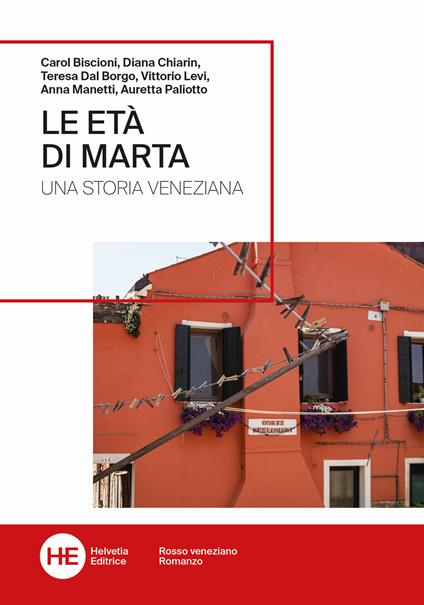Le età di Marta. Una storia veneziana - Diana Chiarin,Teresa Dal Borgo,Vittorio Levi - copertina