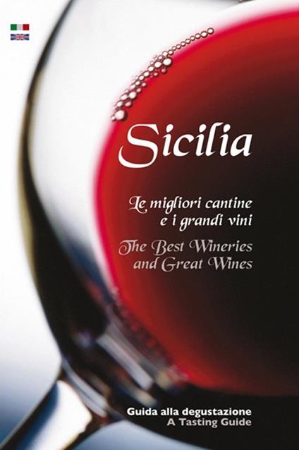Sicilia. Le migliori cantine e i grandi vini. Ediz. italiana e inglese - Luisa Taliento - copertina
