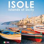 Isole. Islands of Sicily. Ediz. italiana e inglese