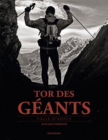 Tor des Géants. Ediz. multilingue - Stefano Torrione,Paola Pignatelli - copertina