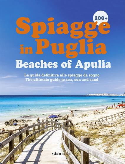 100+ spiagge in Puglia-Beaches of Apulia. Ediz. italiana e inglese - Russo William Dello,Alessandro Saffo - copertina