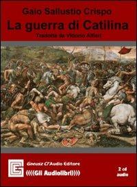 La guerra di Catilina. Audiolibro - Caio Crispo Sallustio - copertina