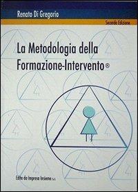 La metodologia della formazione-intervento - Renato Di Gregorio - copertina