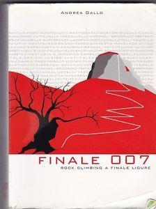 Finale 007. Rock climbing a Finale Ligure. Ediz. multilingue - Gallo Andrea - copertina