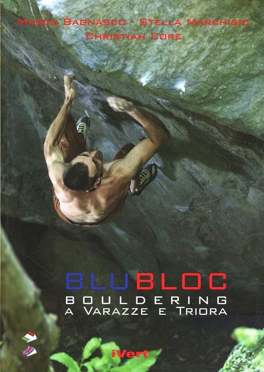 BluBloc. Bouldering a Varazze e Triora. Ediz. italiana e inglese - Christian Core,Stella Marchisio,Marco Bagnasco - copertina