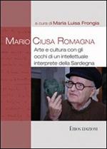 Mario Ciusa Romagna. Arte e cultura con gli occhi di un intellettuale interprete della Sardegna
