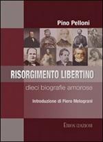 Risorgimento libertino. Dieci biografie amorose