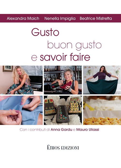 Gusto, buon gusto e savoir faire - Alexandra Maich,Nenella Impiglia,Beatrice Mistretta - copertina