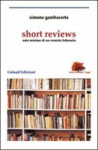 Short reviews. Note minime di un cronista letterario - Simone Gambacorta - copertina