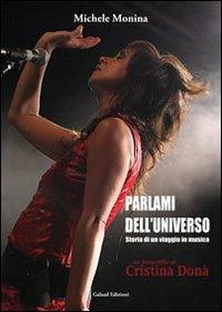 Parlami dell'universo. La biografia di Cristina Donà - Michele Monina - copertina
