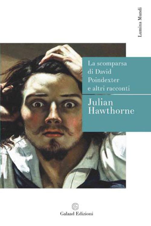 La scomparsa di David Poindexter e altri racconti - Julian Hawthorne - copertina