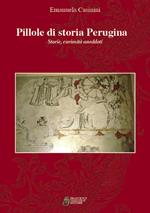 Pillole di storia perugina. Storie curiosità aneddoti