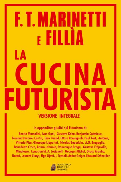 La cucina futurista. Ediz. integrale - Filippo Tommaso Marinetti,Fillia - copertina