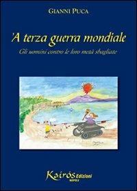 Terza guerra mondiale. Gli uomini contro le loro metà sbagliate ('A) - Gianni Puca - copertina