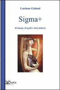 Sigma più di donne, di gatti e altri misteri - Luciano Galassi - copertina