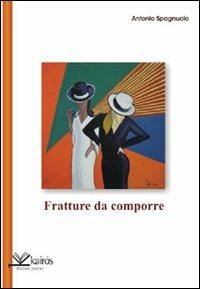 Fratture da comporre - Antonio Spagnuolo - copertina