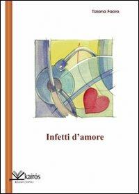 Infetti d'amore - Tiziana Faoro - copertina