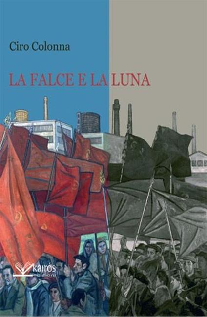 La falce e la luna - Ciro Colonna - copertina